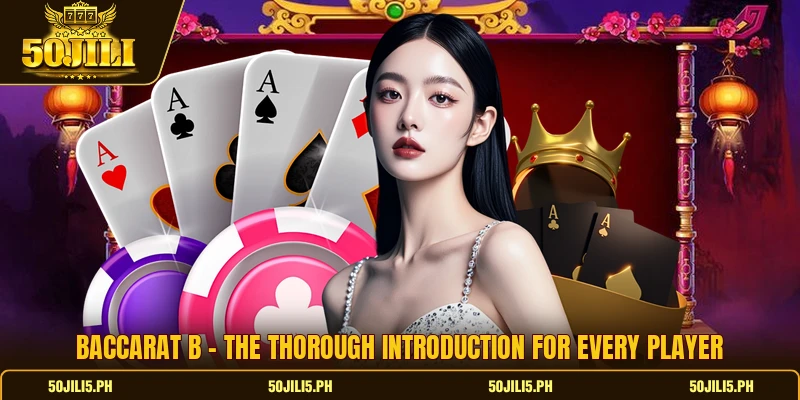 Baccarat B - The Thorough Introduction For Every Player