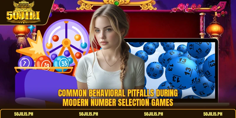 Common behavioral pitfalls during modern number selection games