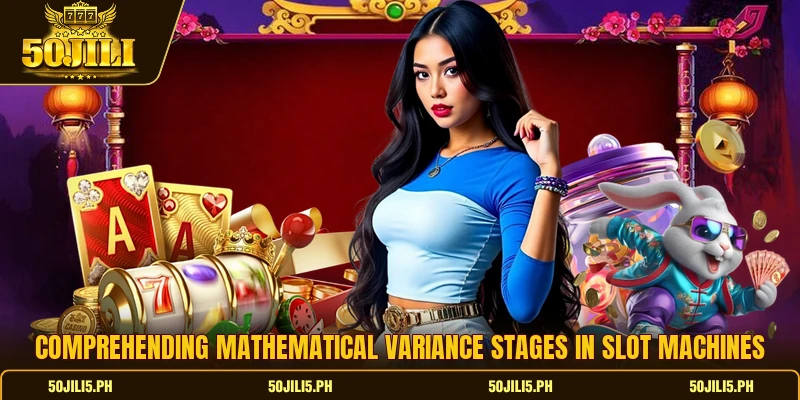 Comprehending mathematical variance stages in slot machines