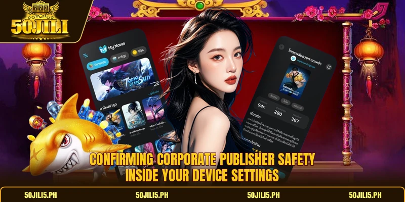 Confirming corporate publisher safety inside your device settings Confirming corporate publisher safety inside your device settings