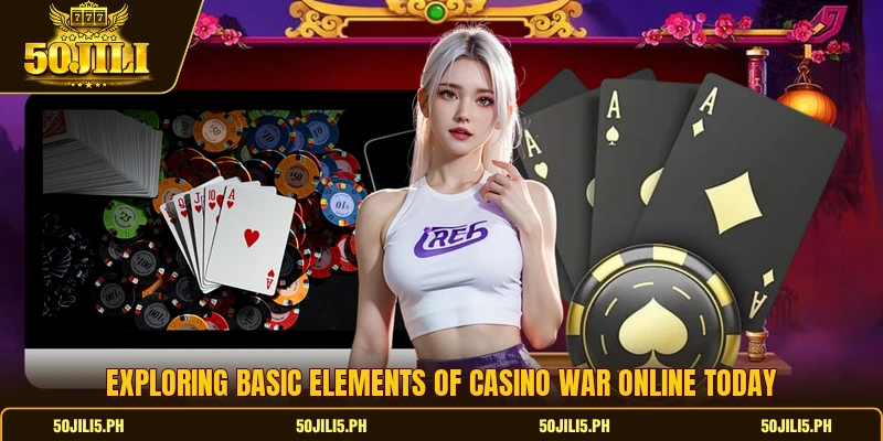 Exploring basic elements of casino war online today