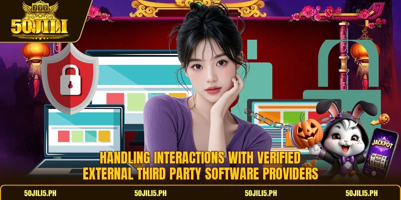 Handling interactions with verified external third party software providers Handling interactions with verified external third party software providers