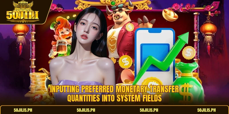 Inputting preferred monetary transfer quantities into system fields Inputting preferred monetary transfer quantities into system fields