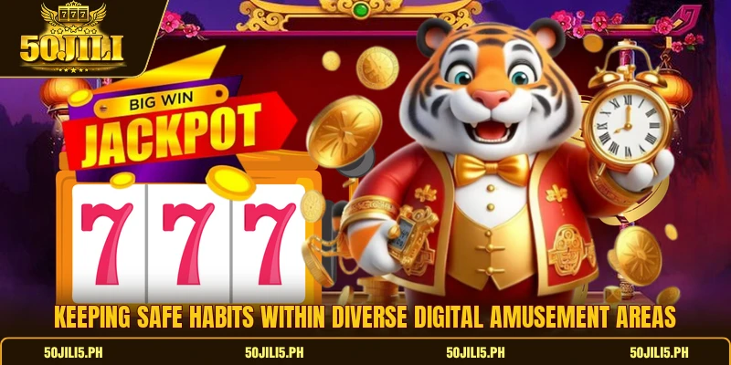 Keeping safe habits within diverse digital amusement areas Keeping safe habits within diverse digital amusement areas