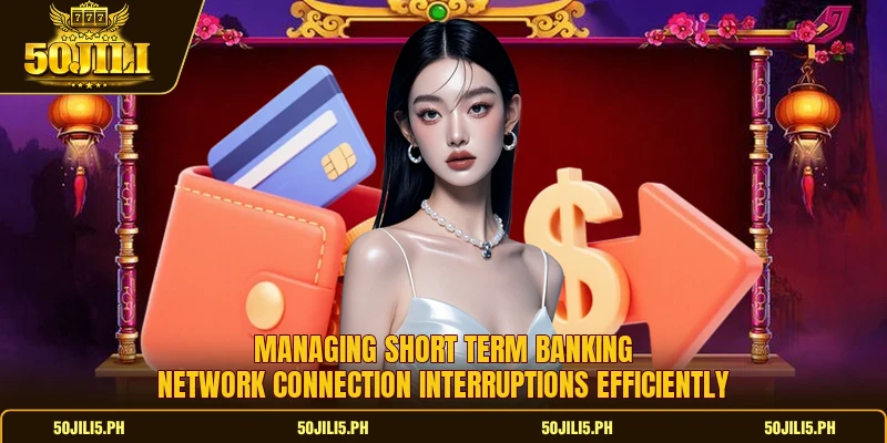 Managing short term banking network connection interruptions efficiently Managing short term banking network connection interruptions efficiently
