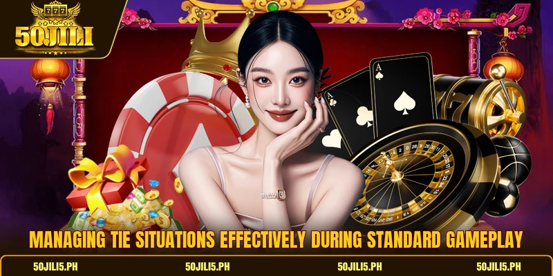 Managing tie situations effectively during standard gameplay