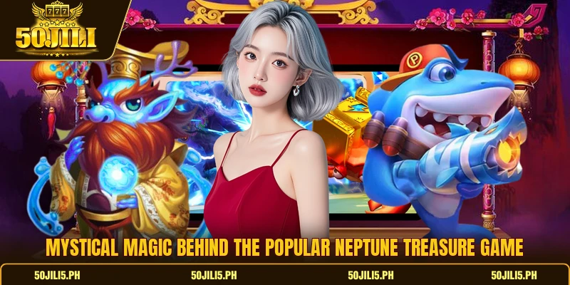 Mystical magic behind the popular neptune treasure game
